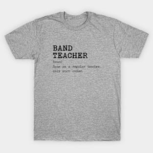 Band Teacher Definition T-Shirt